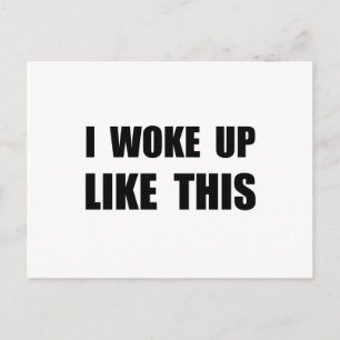 I Woke Up Like This Postcard