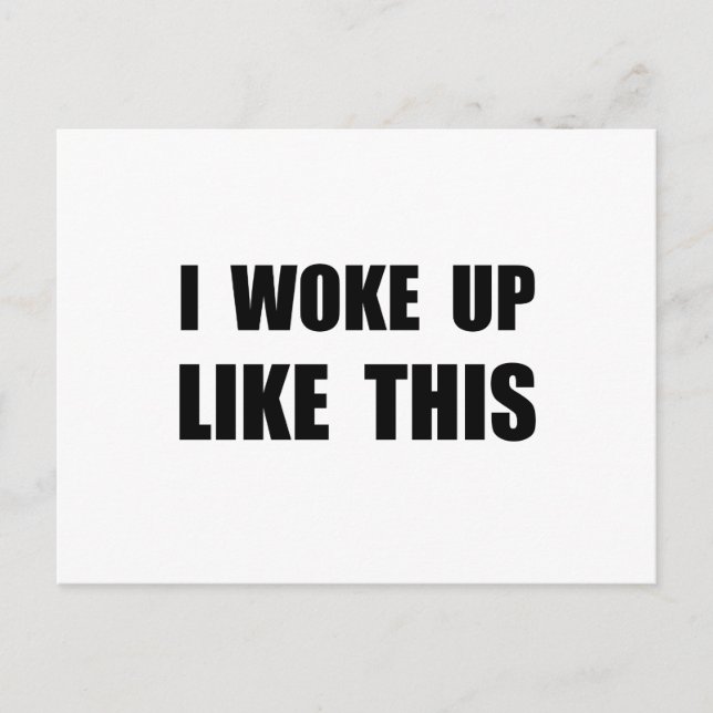 I Woke Up Like This Postcard (Front)