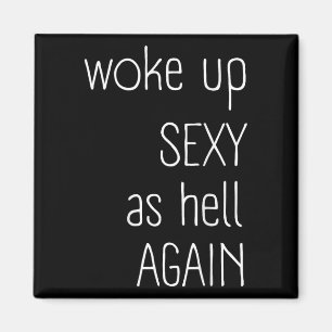 I Woke Up Y As Hell Again Shirt Funny Sarcastic Gr Magnet
