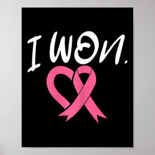 I Won Breast Cancer Awareness Support Pink Ribbon  Poster