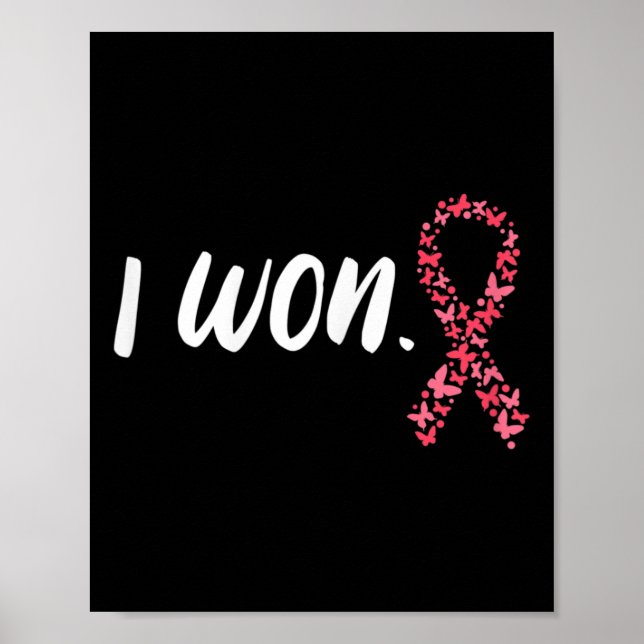 I Won Breast Cancer Awareness Support Pink Ribbon  Poster (Front)