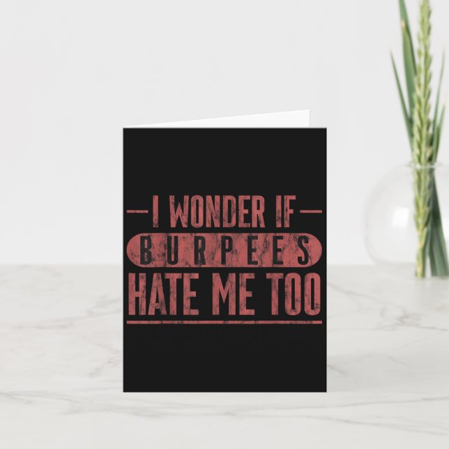 I Wonder If Burpees Hate Me Too Workout Motivation Card (Front)
