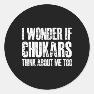 I Wonder If Chukars Think About Me Too Funny Chuka Classic Round Sticker