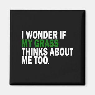 I Wonder If My Gr Thinks About Me Too Funny Plant Magnet