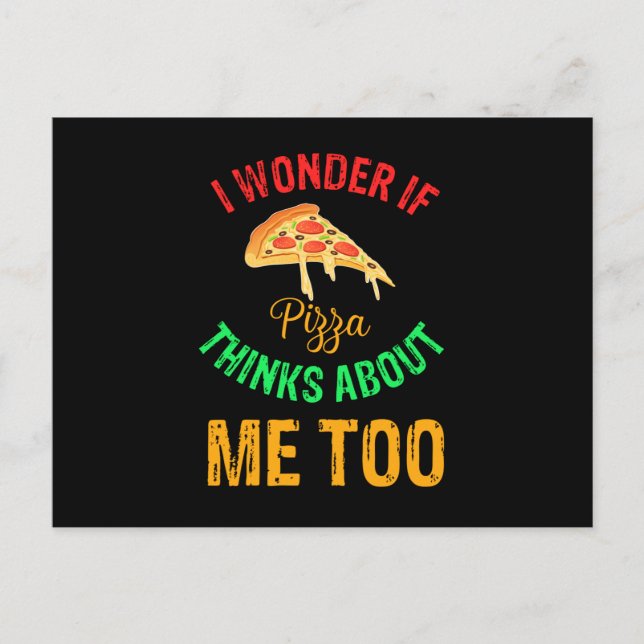 I wonder if pizza thinks about me too, funny postcard (Front)