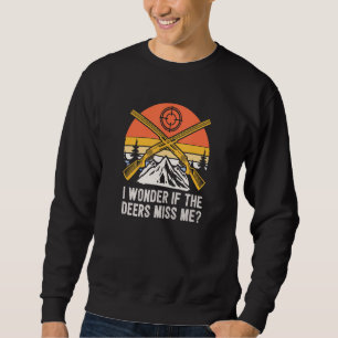 I Wonder If the Deers Miss Me Elk Hunting Antler H Sweatshirt