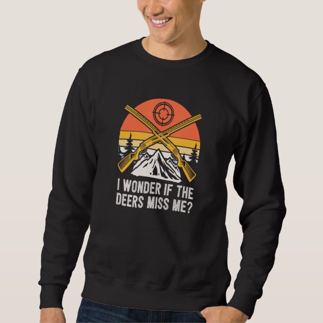 I Wonder If the Deers Miss Me Elk Hunting Antler H Sweatshirt (Front)