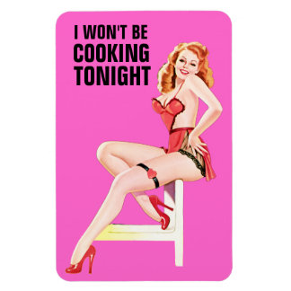 I Won't Be Cooking Tonight Flexi Magnet
