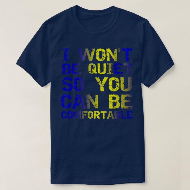 I Wont Be Quiet So You Can Be Comfortable Save Our T-Shirt (Design Front)