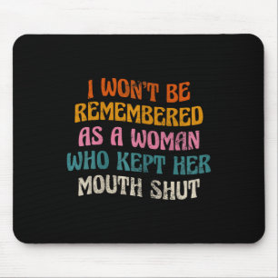 I Won't Be Remembered As A Woman Groovy Vintage Mouse Pad