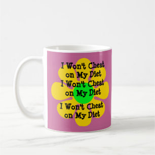 I Won't Cheat on My Diet Mug