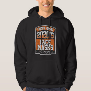 I Wonu2019t Forget 2020 Face Mask Crisis Hoodie