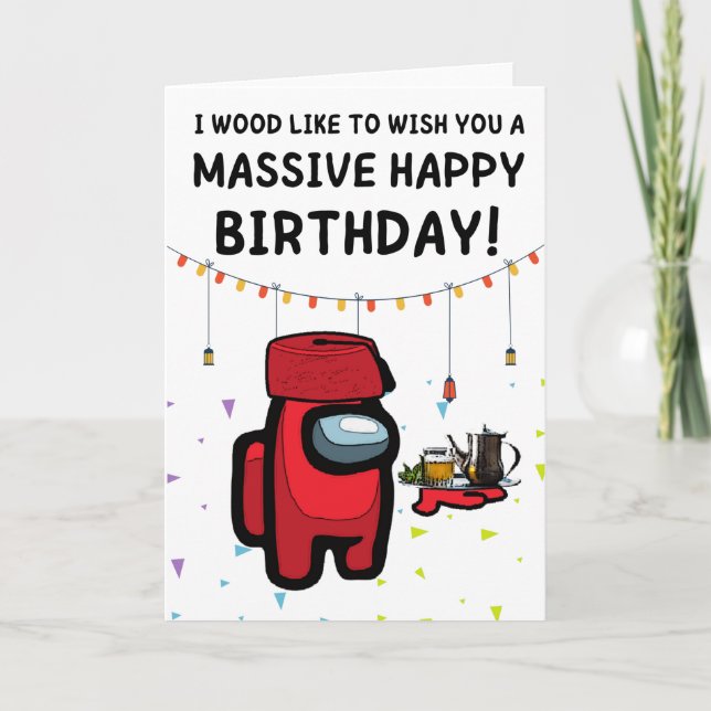 i wood like to wish you a massive happy birthday! card (Front)