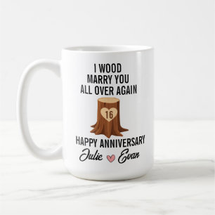 I Wood Marry You All Over,16th Year Anniversary Coffee Mug