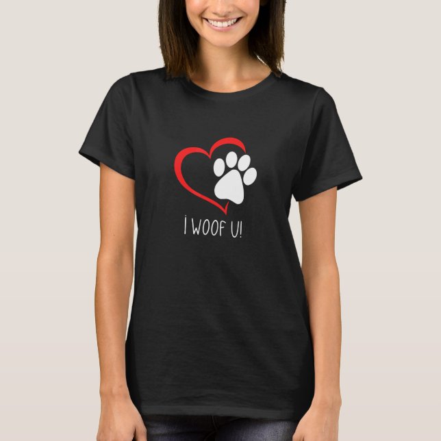 I Woof U! Dog T-Shirt (Front)