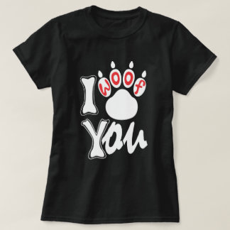 I Woof You - Female t-shirt