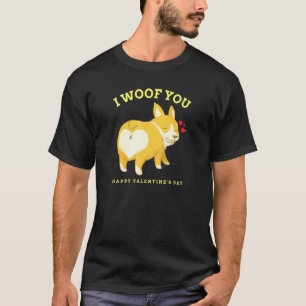 I Woof You Happy Valentines Day Cute Corgi T-Shirt