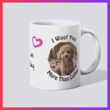 I woof you more than coffee Dog Mum Love Photo