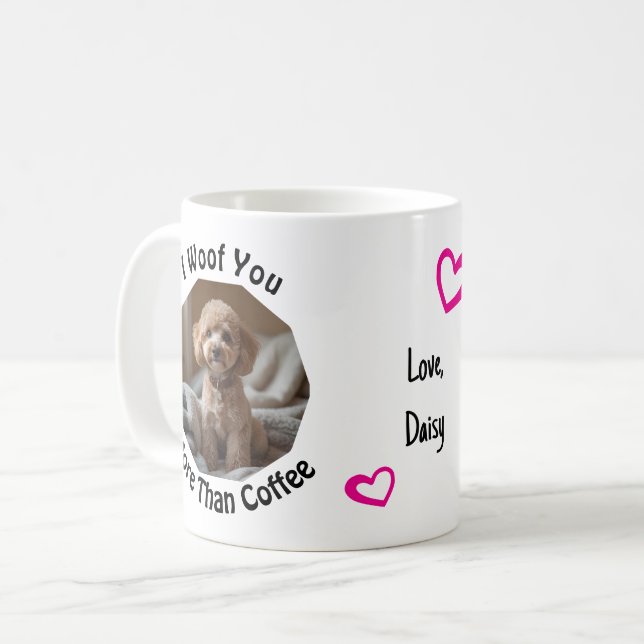 I woof you more than coffee Dog Mum Love Photo Mug (Front Left)
