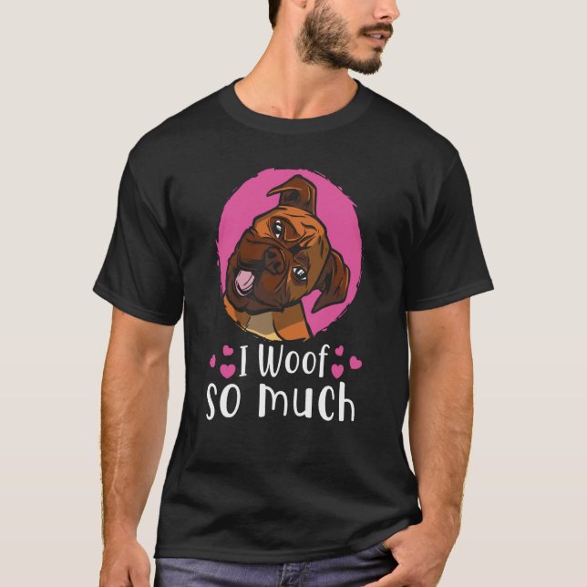 I woof you so much T-Shirt (Front)