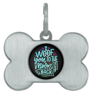 I Woof You To The Moon & Back Pet ID Tag