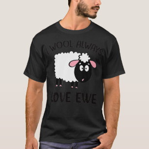 I Wool Always Love Ewe Sheep Lover Gift Country Fa T-Shirt