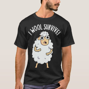 I Wool Survive Funny Sheep Puns T-Shirt