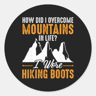 I Wore Hiking Boots Mountain Climbing Design For A Classic Round Sticker