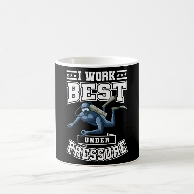 I Work Best Under Pressure Commercial Diver Dive Coffee Mug (Center)