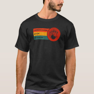 I Work For A Living But Live For Bowling Fun Retro T-Shirt