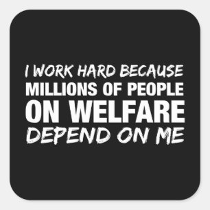 I Work Hard Because... Square Sticker
