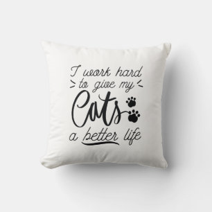 I Work Hard Cats Cushion