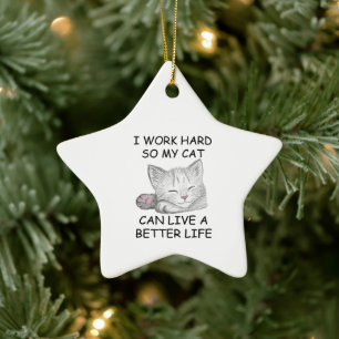 I Work Hard Ceramic Ornament