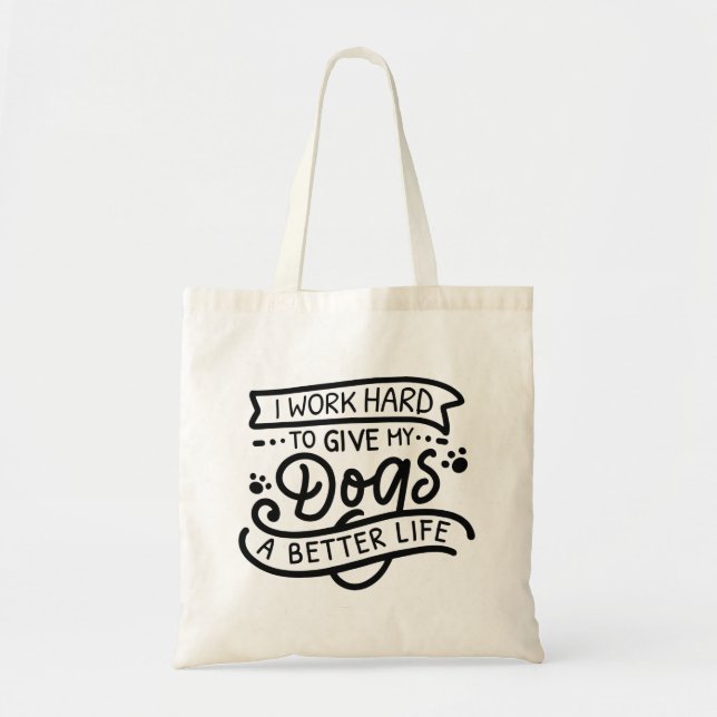 I Work Hard Dogs Tote Bag (Front)