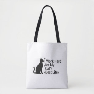 I Work Hard for My Cat’s Best Life Tote Bag