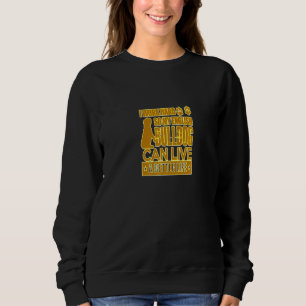 I Work Hard For My English Bulldog Great Wear Grea Sweatshirt