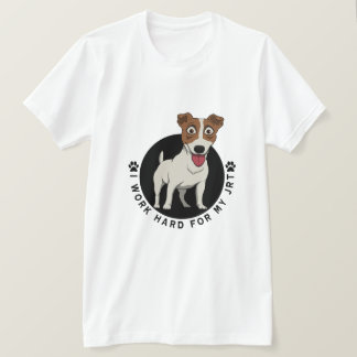 I Work Hard For My JRT Caricature White T-Shirt
