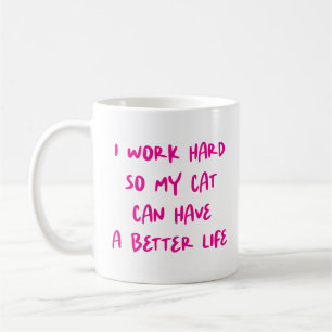 "I Work Hard..." Funny Cat Lovers & Co-Workers Coffee Mug