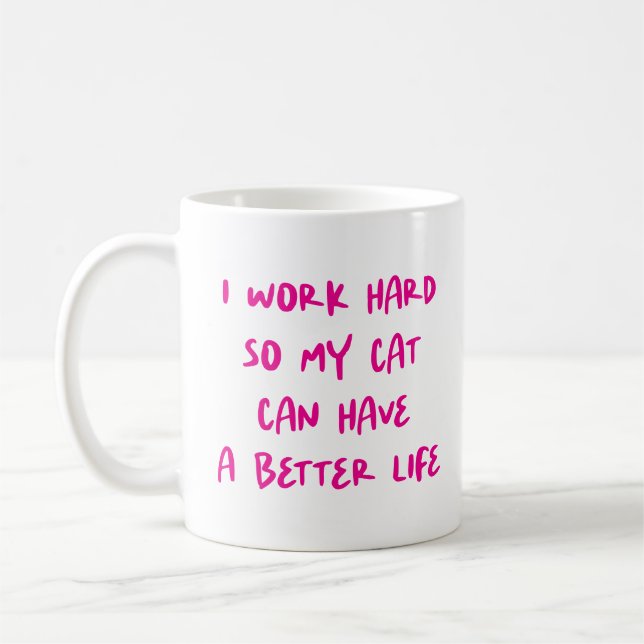 "I Work Hard..." Funny Cat Lovers & Co-Workers Coffee Mug (Left)