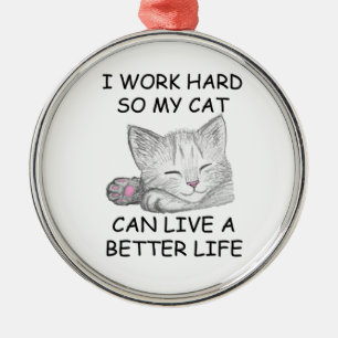 I Work Hard Metal Ornament