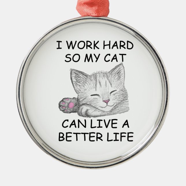 I Work Hard Metal Ornament (Front)