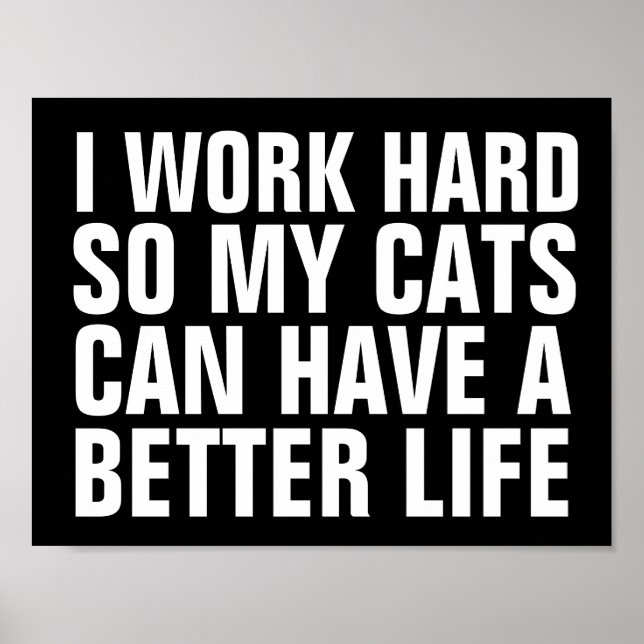 I WORK HARD SO CATS CAN HAVE BETTER LIFE SIGN (Front)