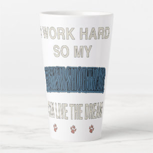 I Work Hard So My British Shorthair Can Live Dream Latte Mug