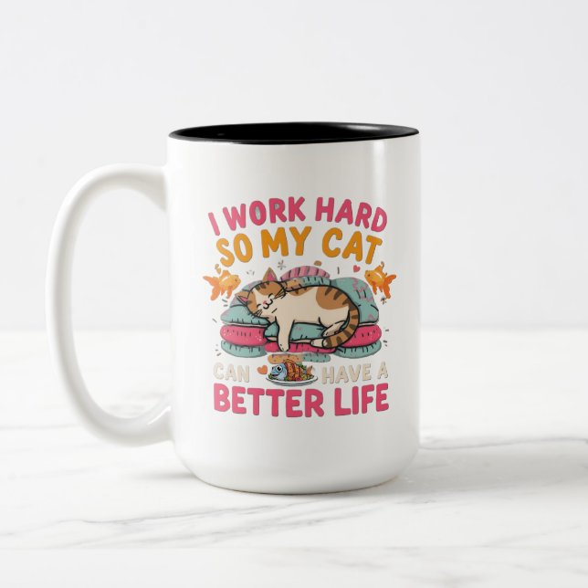 I Work Hard So My Cat Better Life Humour Two-Tone Coffee Mug (Left)
