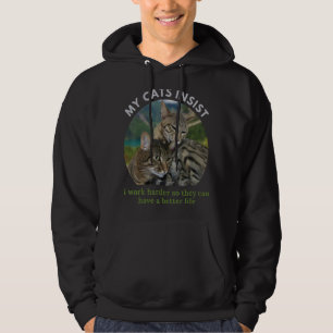 I Work Hard So My Cat Can Have A Better Life   Cat Hoodie
