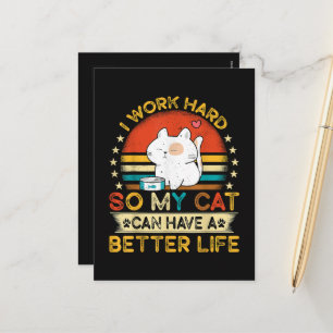I Work Hard So MY Cat Can Have A Better Life Holiday Postcard