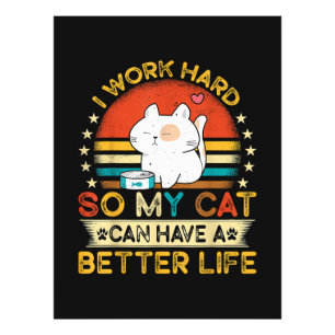 I Work Hard So MY Cat Can Have A Better Life Photo Print