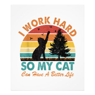 I Work Hard So My Cat Can Have a Better Life Sunse Photo Print