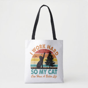 I Work Hard So My Cat Can Have a Better Life Sunse Tote Bag