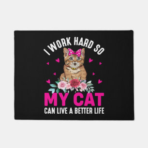 I Work Hard So My Cat Can Live A Better Life Doormat
